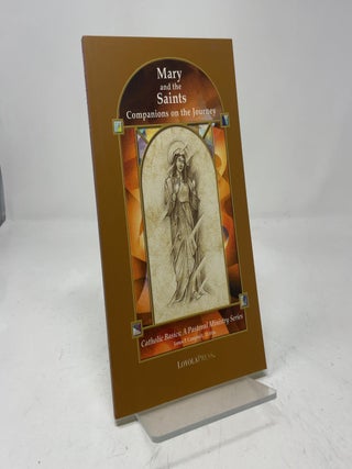 Mary and the Saints: Companions on the Journey (Catholic Basics: A Pastoral Ministry Series)