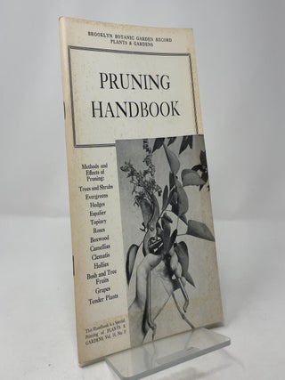 Item #412681 Pruning Handbook (Plants & Gardens, Vol. 14, No. 3). Brooklyn Botanic Garden