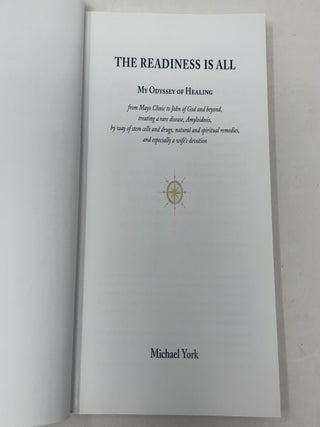 The Readiness Is All: My Odyssey of Healing From Mayo Clinic to John of God and Beyond