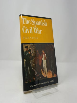 The Spanish Civil War (The Documentary History Series)