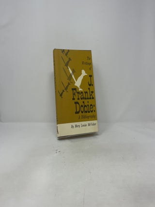 The Writings of J. Frank Dobie: A Bibliography