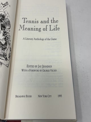 Tennis and the Meaning of Life: A Literary Anthology of the Game