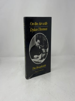 On the Air with Dylan Thomas: The Broadcasts