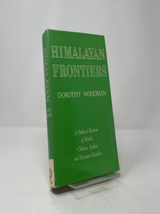 Himalayan Frontiers: A Political Review of British, Chinese, Indian and Russian Rivalries