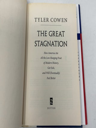 The Great Stagnation: How America Ate All the Low-Hanging Fruit of Modern History, Got Sick, and Will (Eventually) Feel Better