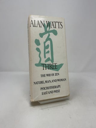 Three: The Way of Zen; Nature, Man and Women: Psychotherapy East and West