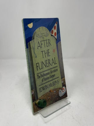 After the Funeral: The Posthumous Adventures of Famous Corpses