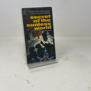 Item #413067 Secret of the Sunless World. Carroll M. Capps