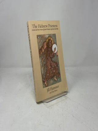 The Hebrew Priestess: Ancient and New Visions of Jewish Women's Spiritual Leadership