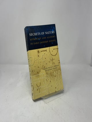 Secrets of Nature: Astrology and Alchemy in Early Modern Europe (Transformations: Studies in the History of Science and Technology (Paperback))