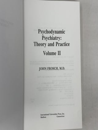 Psychodynamic Psychiatry: Theory and Practice. Volume II