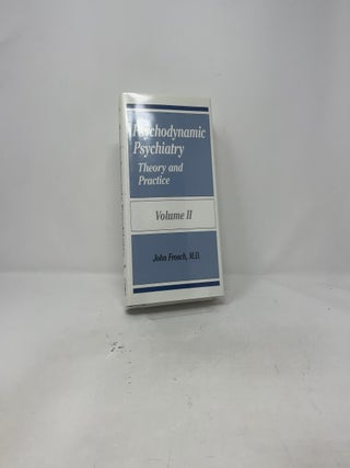 Psychodynamic Psychiatry: Theory and Practice. Volume II