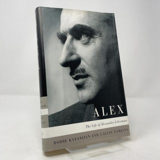 Item #413176 Alex: The Life of Alexander Liberman. Dodie Kazanjian, Calvin Tomkins