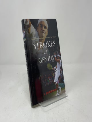 Item #413241 Strokes of Genius: Federer, Nadal, and the Greatest Match Ever Played. L. Jon Wertheim