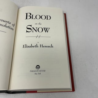 Blood on the Snow: Eyewitness Accounts of the Russian Revolution