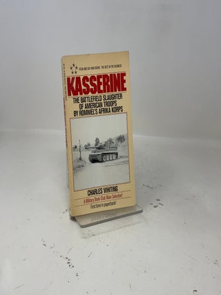 Kasserine: The Battlefield Slaughter of American Troops by Rommel's Afrika Korps