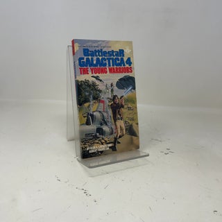 Item #413766 The Young Warriors (Battlestar Galactica, Book 4). Glen A. Larson