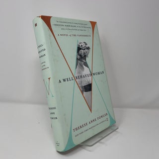 Item #413802 A Well Behaved Woman. Therese Anne Fowler