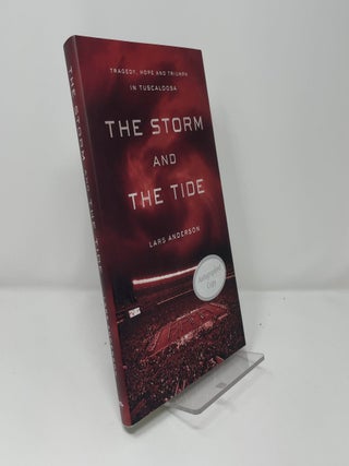 The Storm and the Tide: Tragedy, Hope and Triumph in Tuscaloosa