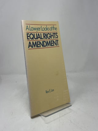 A lawyer looks at the Equal rights amendment