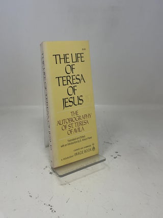 The Life of Teresa of Jesus: The Autobiography of Teresa of Avila