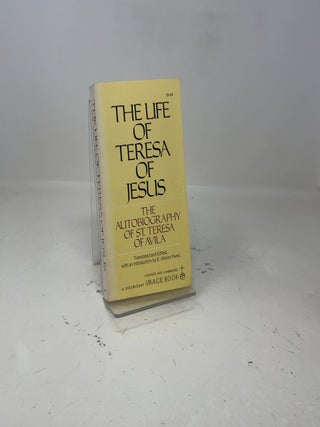 The Life of Teresa of Jesus: The Autobiography of Teresa of Avila