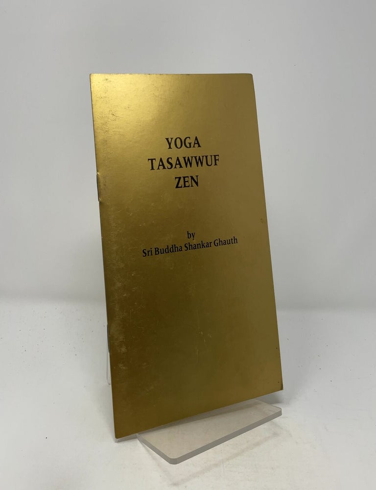 Item #413993 Yoga Tasawwuf Zen. Buddha Shankar Ghauth.