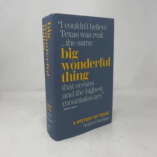 Big Wonderful Thing: A History of Texas (The Texas Bookshelf)