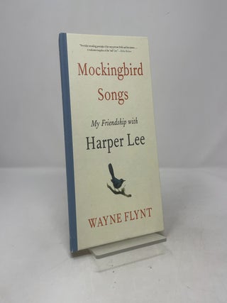 Item #414159 Mockingbird Songs: My Friendship with Harper Lee. Wayne Flynt