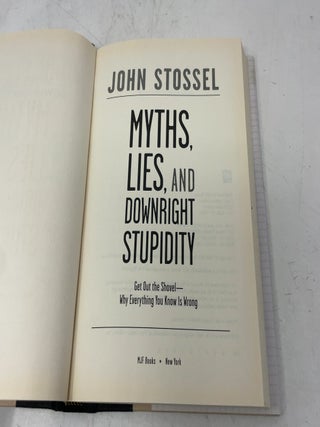 Myths, Lies, and Downright Stupidity: Get Out the Shovel--why Everything You Know Is Wrong (Edition