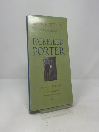 Material Witness: The Selected Letters of Fairfield Porter