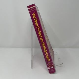 You Mean I'm Not Lazy, Stupid, or Crazy?!: A Self-Help Book for Adults With Attention Deficit Disorder