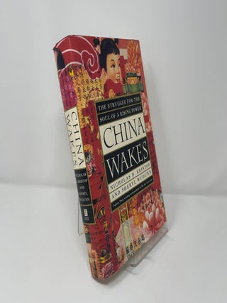 Item #414473 China Wakes: The Struggle for the Soul of a Rising Power. Nicholas D. Kristof,...