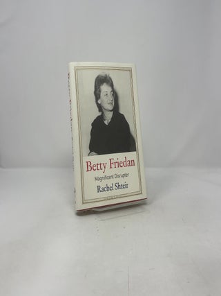 Betty Friedan: Magnificent Disrupter (Jewish Lives)