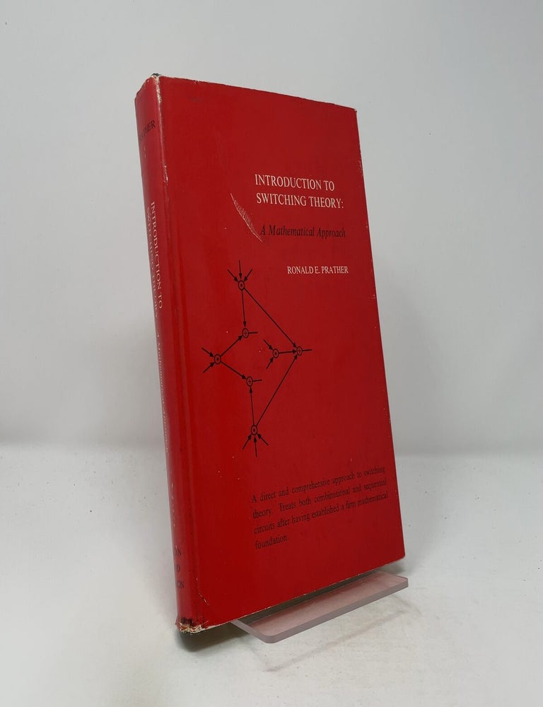 Item #414761 Introduction to Switching Theory - A Mathematical Approach. Ronald E. Prather.
