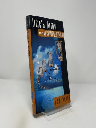 Item #414771 Time's Arrow & Archimedes' Point. Huw Price