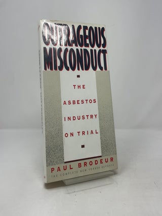 Outrageous Misconduct: The Asbestos Industry on Trial