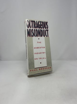 Outrageous Misconduct: The Asbestos Industry on Trial