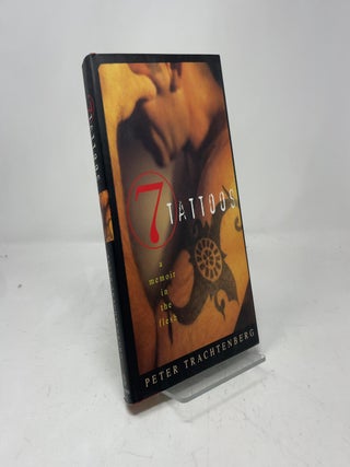 Item #414852 Seven Tattoos: A Memoir in the Flesh. Peter Trachtenberg