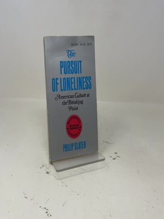 The Pursuit of Loneliness: American Culture at the Breaking Point