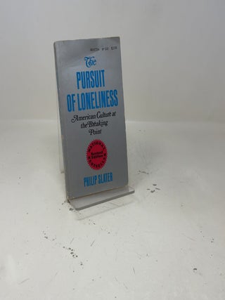 The Pursuit of Loneliness: American Culture at the Breaking Point