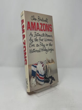 Amazons: An Intimate Memoir by the First Woman Ever to Play in the National Hockey League