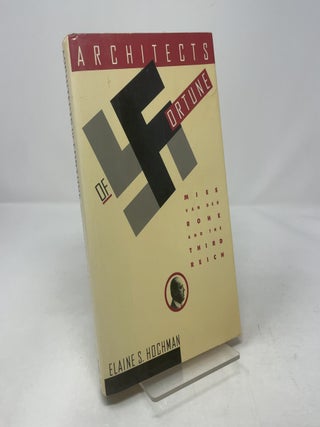 Architects of Fortune: Mies Van Der Rohe and the Third Reich