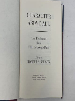 Character Above All: Ten Presidents from FDR to George Bush