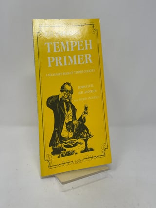 Juel Andersen's Tempeh Primer: A Beginner's Book of Tempeh Cookery