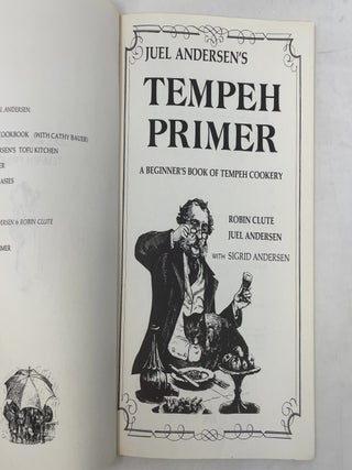 Juel Andersen's Tempeh Primer: A Beginner's Book of Tempeh Cookery
