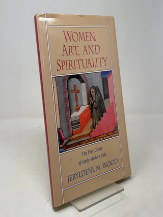 Women, Art, and Spirituality: The Poor Clares of Early Modern Italy