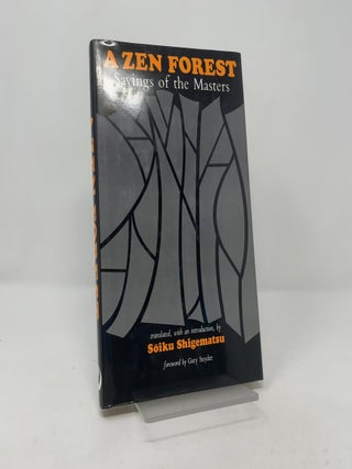 Item #415964 Zen Forest: Sayings of the Great Masters. Soiku Shigematsu