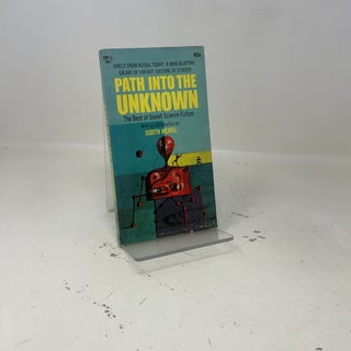 Item #416011 Path into the Unknown. Judith Merril