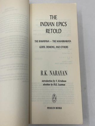 The Indian Epics Retold: The Ramayana, The Mahabharata, Gods Demons and Others